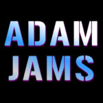 Adam Jams Adam Jams